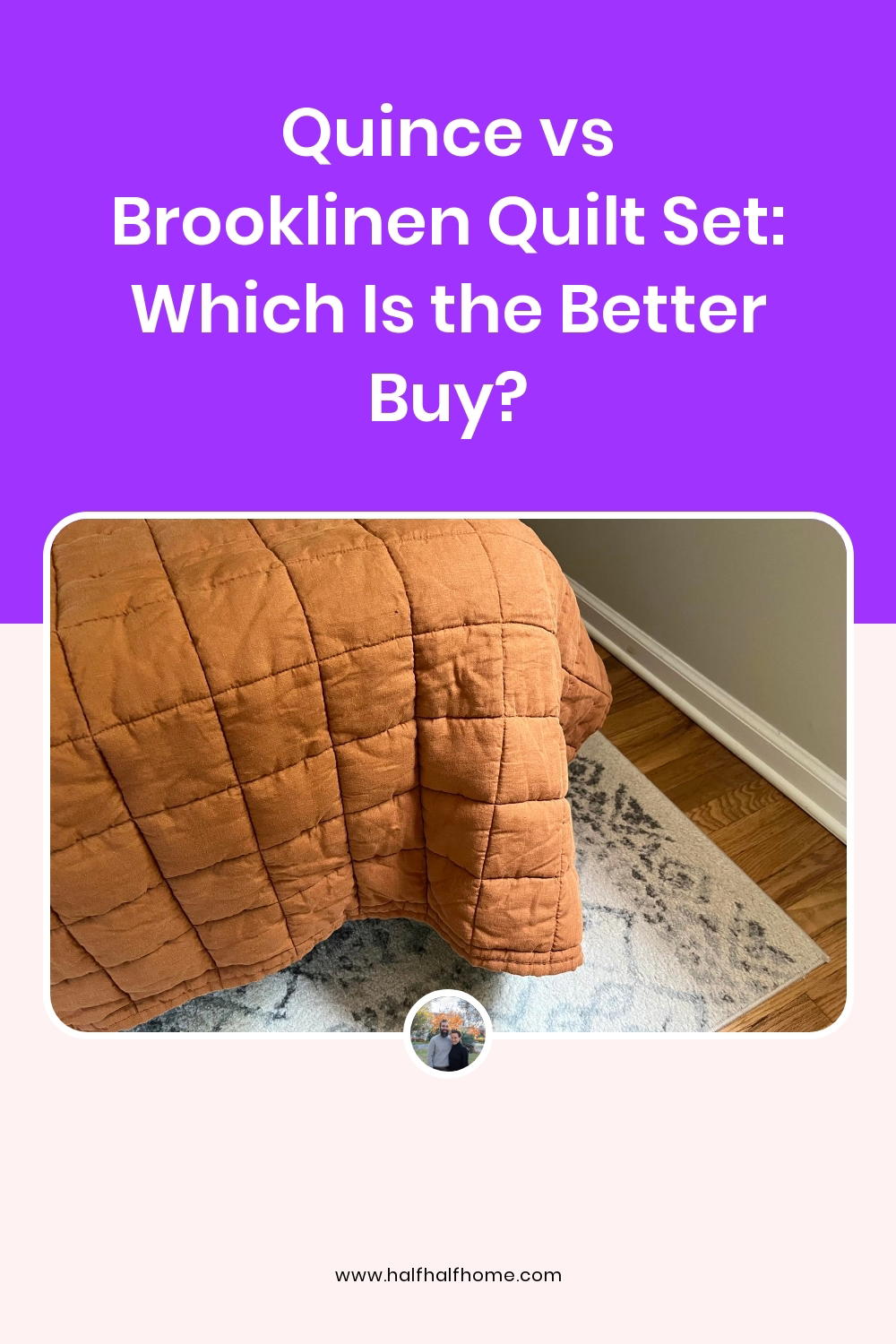 Pinterest image from the 'Quince vs Brooklinen Quilt Set: Which is the better buy?' article on Half Half Home
