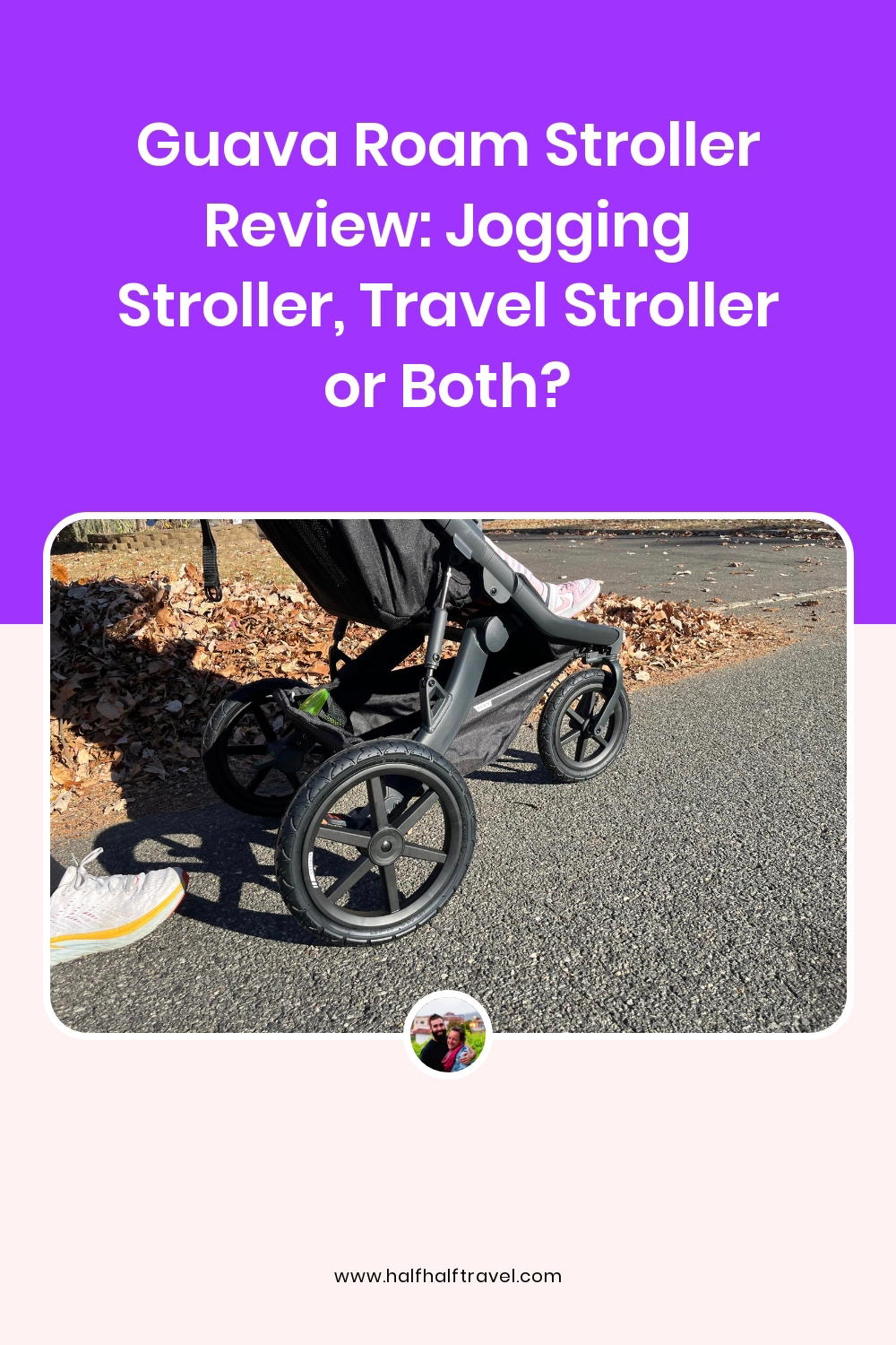 Pinterest image from the 'Guava Roam Stroller Review: Jogging stroller, travel stroller or both?' article on Half Half Home