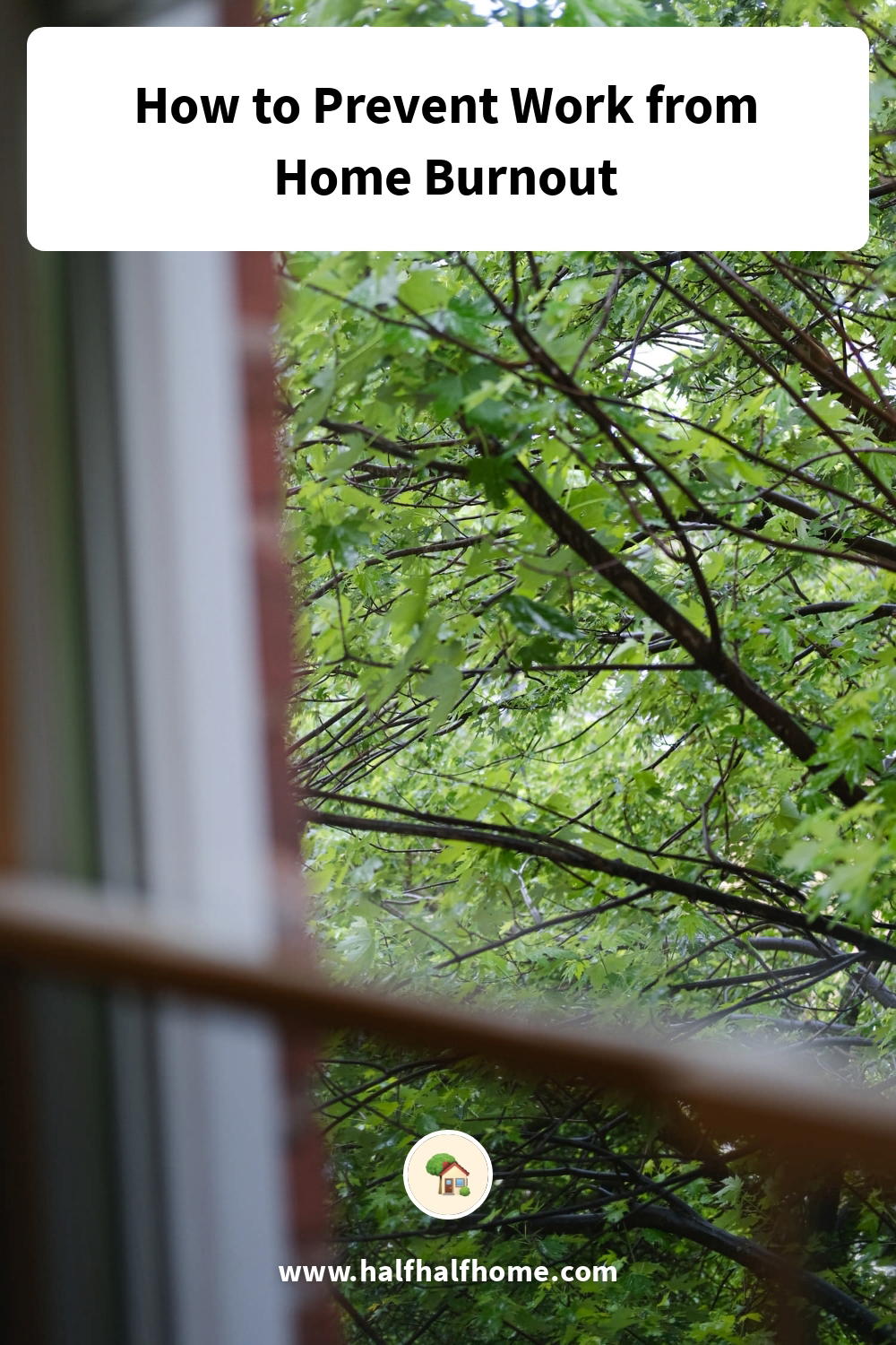 Pinterest image from the 'How to Prevent Work from Home Burnout' article on Half Half Home
