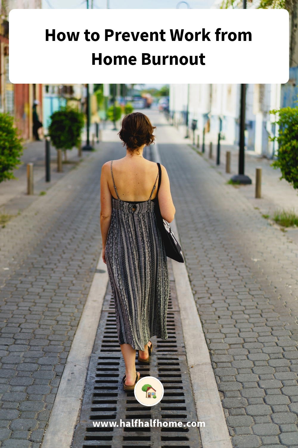 Pinterest image from the 'How to Prevent Work from Home Burnout' article on Half Half Home