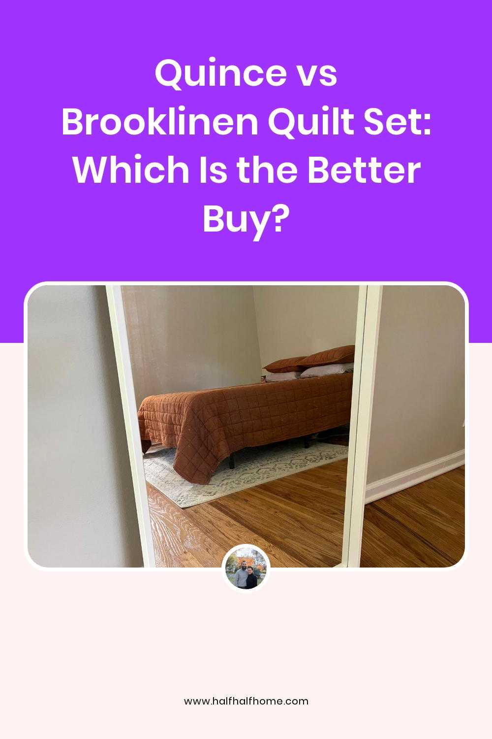 Pinterest image from the 'Quince vs Brooklinen Quilt Set: Which is the better buy?' article on Half Half Home