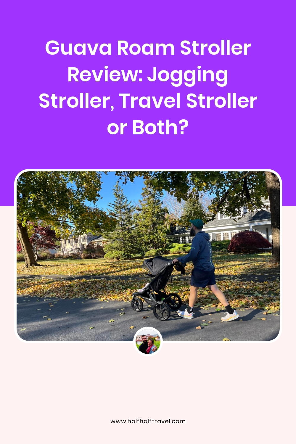 Pinterest image from the 'Guava Roam Stroller Review: Jogging stroller, travel stroller or both?' article on Half Half Home
