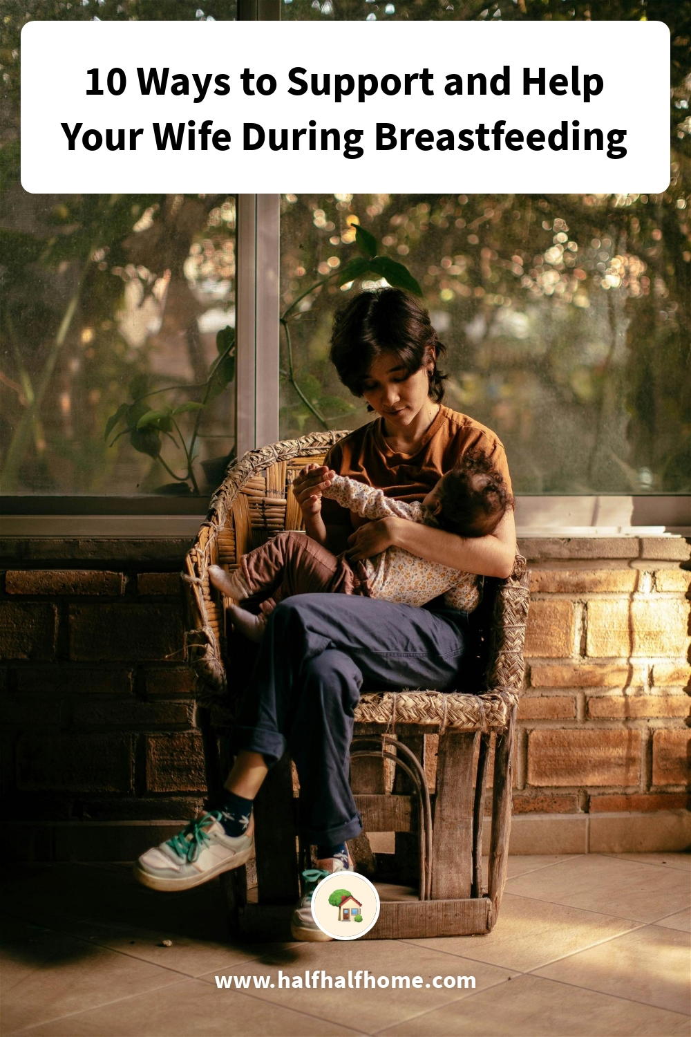 Pinterest image from the '10 Ways to Support and Help Your Wife During Breastfeeding' article on Half Half home