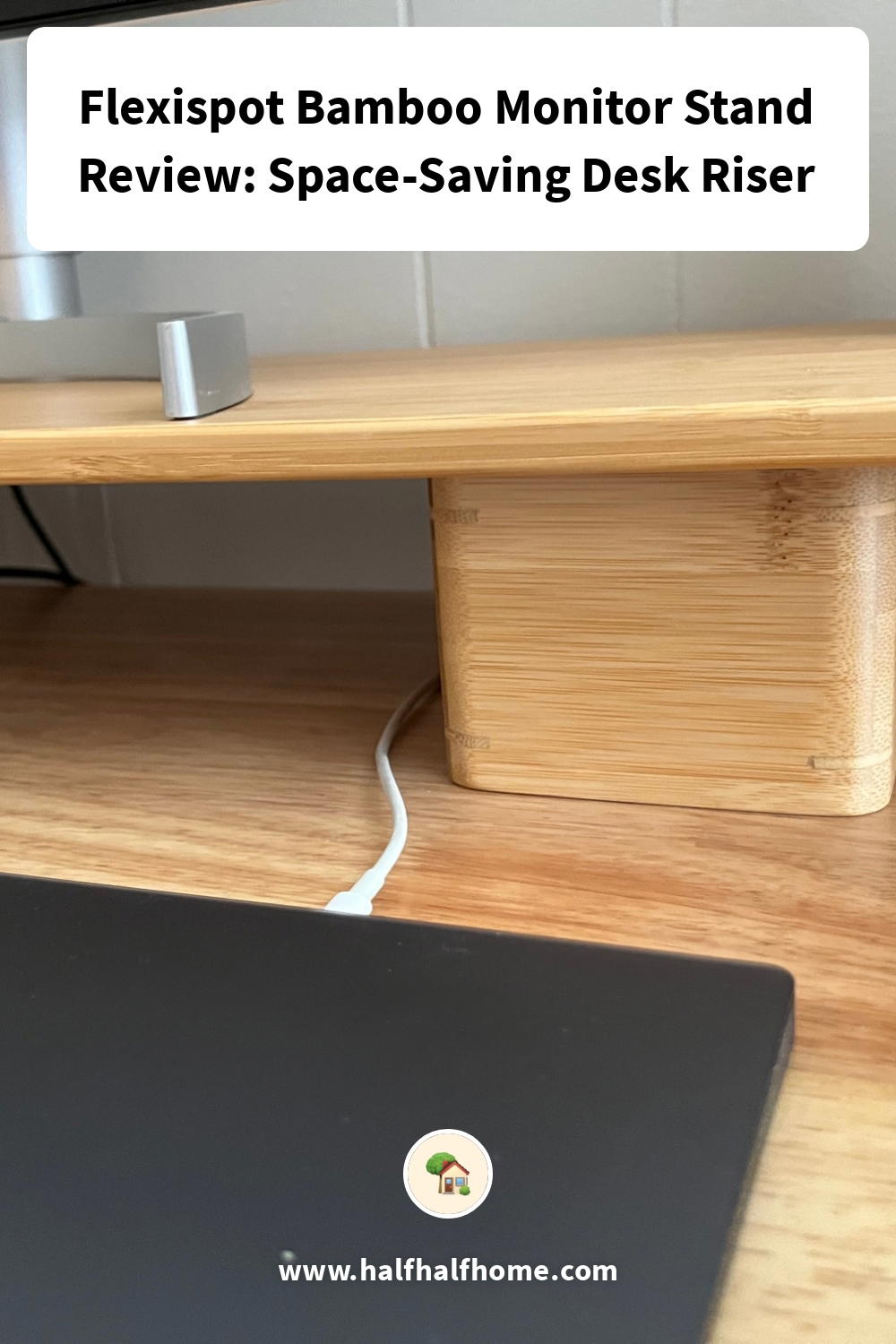 Pinterest image from the 'Flexispot Bamboo Monitor Stand Review: Space-Saving Desk Riser' article on Half Half Home
