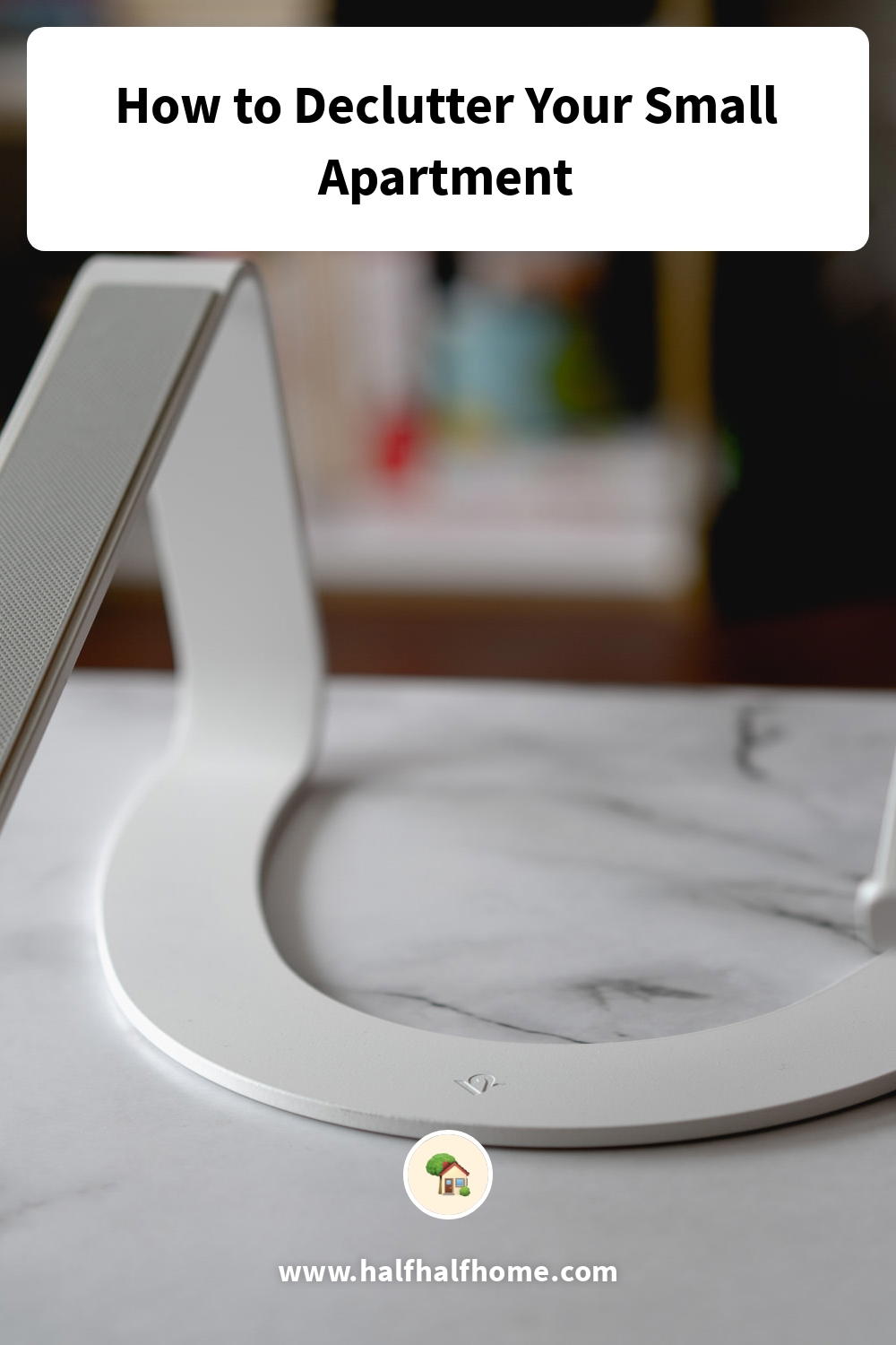 Pinterest image from the 'How to Declutter Your Small Apartment' article on Half Half Home